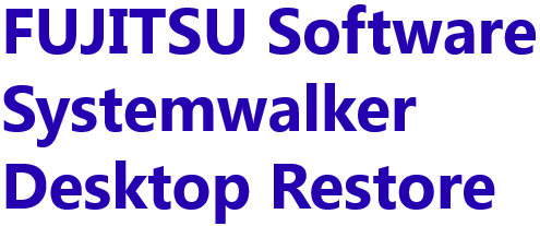 FUJITSU Software Systemwalker Desktop Restore